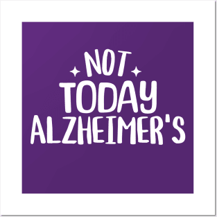 Alzheimer's Awareness Not Today Alzheimer's End Alz Posters and Art
